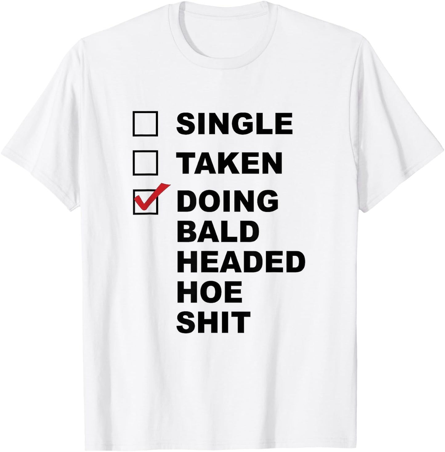 Single - Taken - Doing Bald Headed Hoe Sit | Chemo Cancer T-Shirt - T-Shirt | White