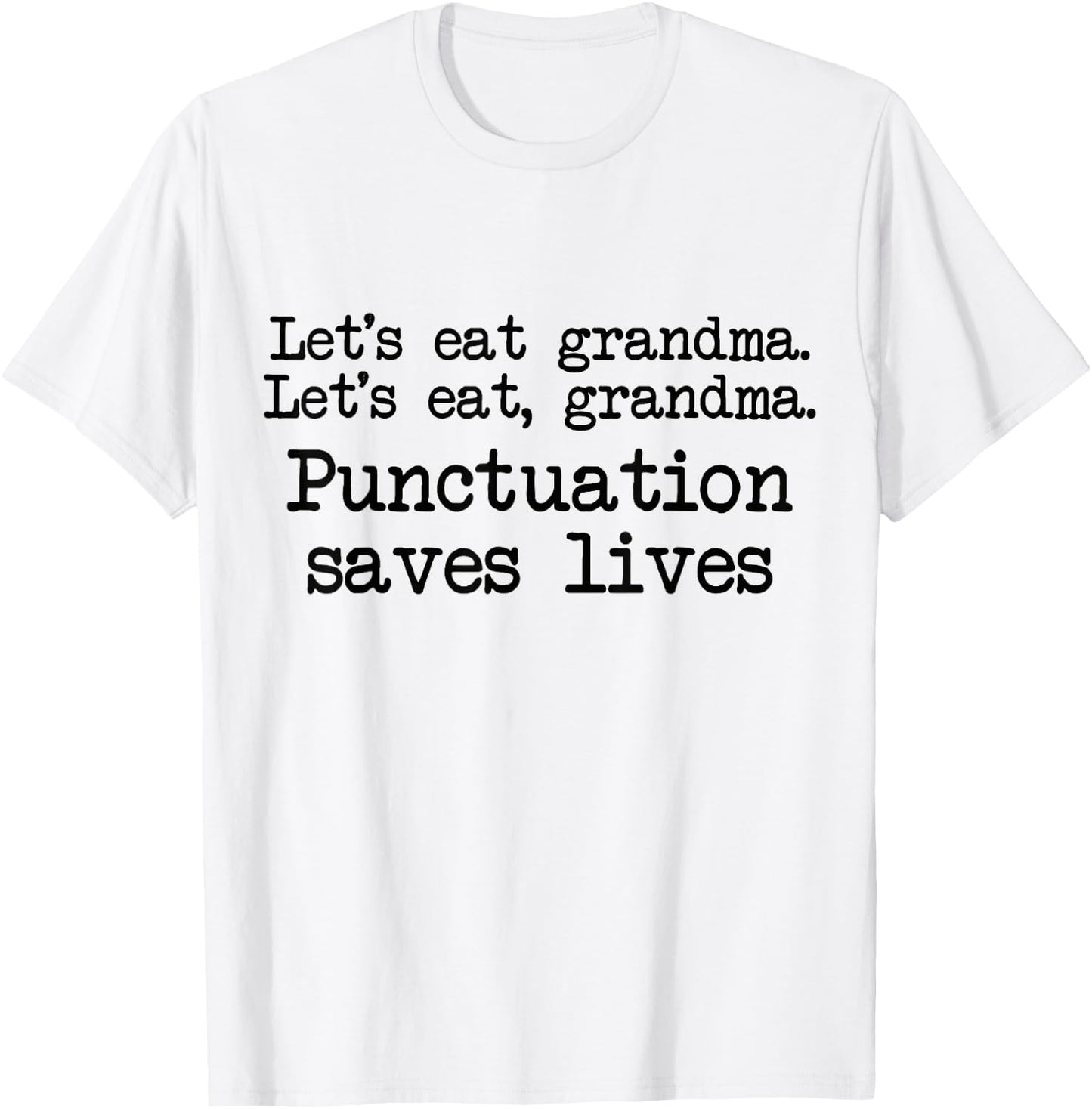 Lets Eat Grandma Punctuation Save Lives English Grammar T-Shirt - T-Shirt | White