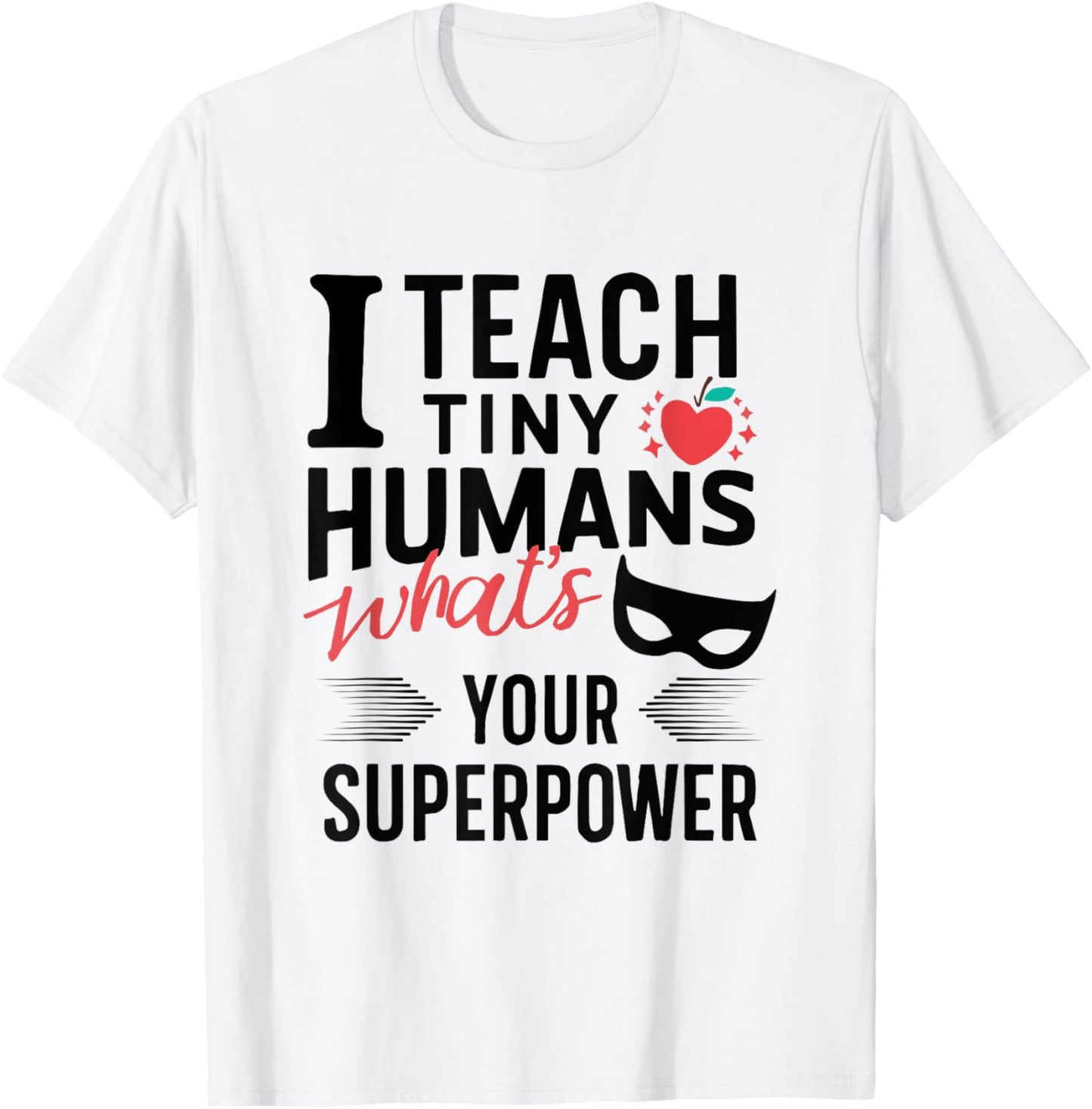Funny Superhero Teacher teaching SuperPower to Tiny Humans T-Shirt - T-Shirt | White