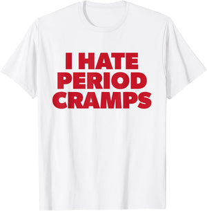 I Hate Period Cramps Y2K Sassy Funny Menstrual Pain Women T-Shirt - T-Shirt | White
