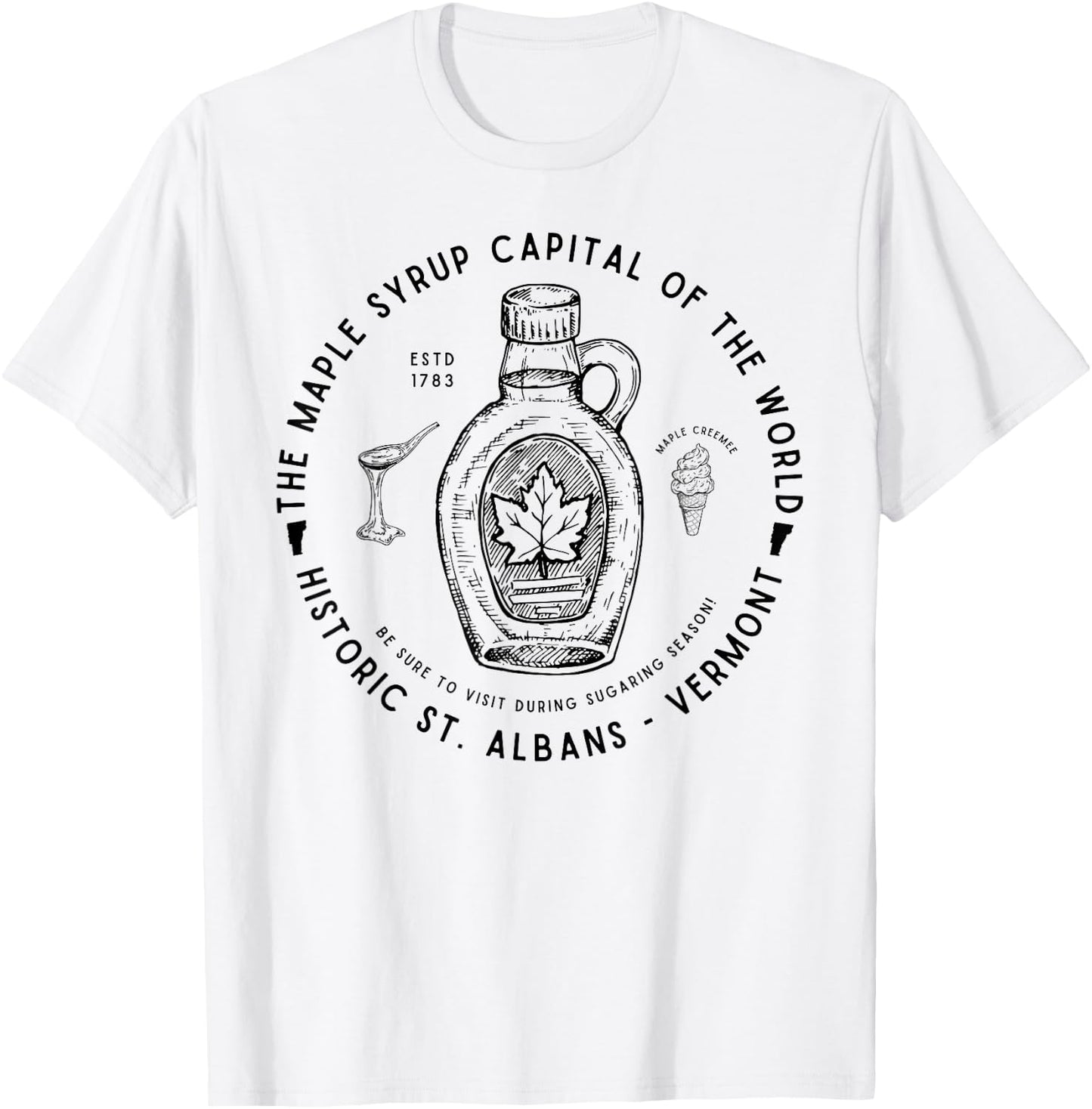 Maple Syrup Capital of the World - St. Albans Vermont Syrup T-Shirt - T-Shirt | White