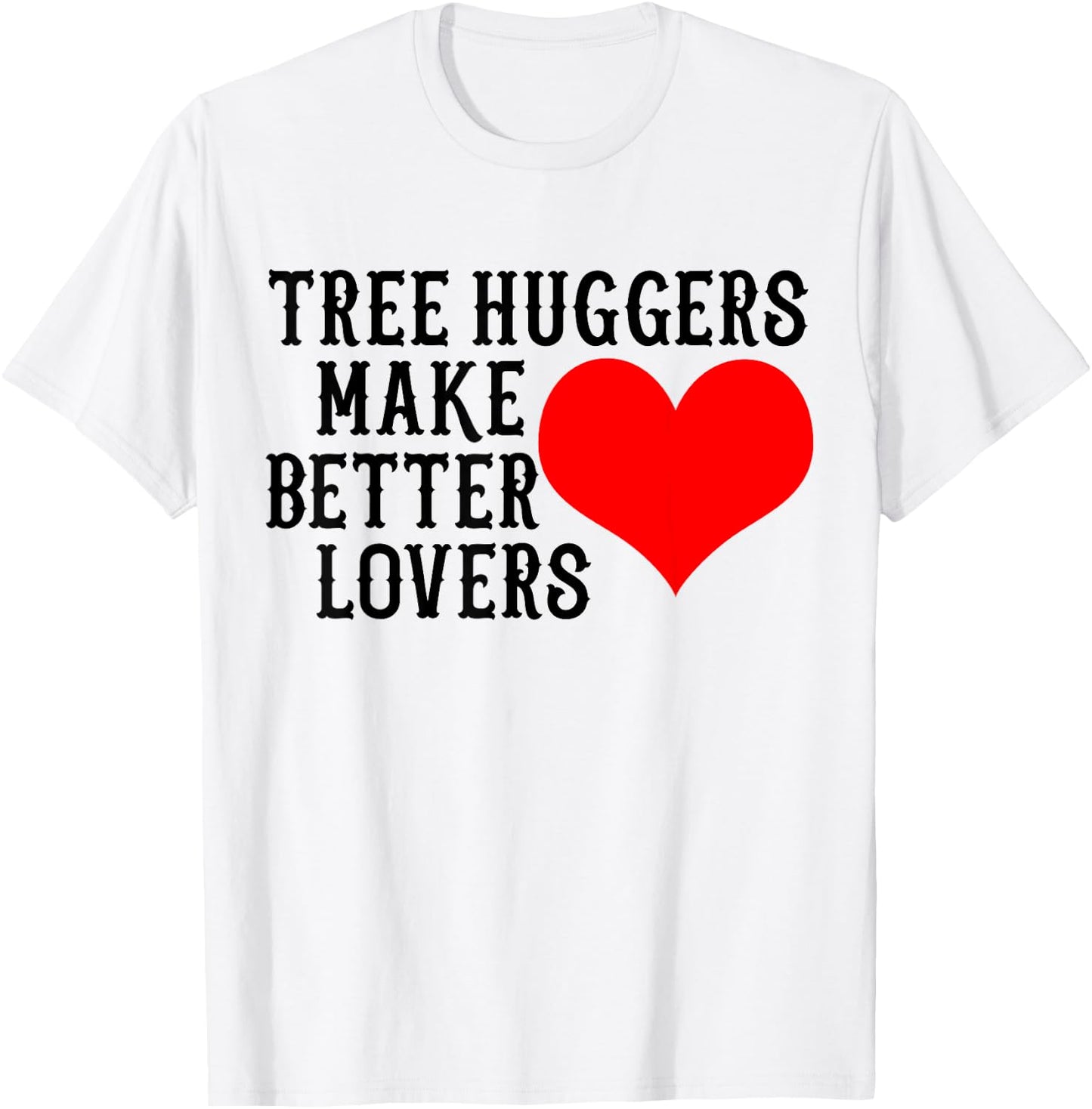 Tree Hugger Make Better Lovers Retro Vintage Environmental T-Shirt - T-Shirt | White
