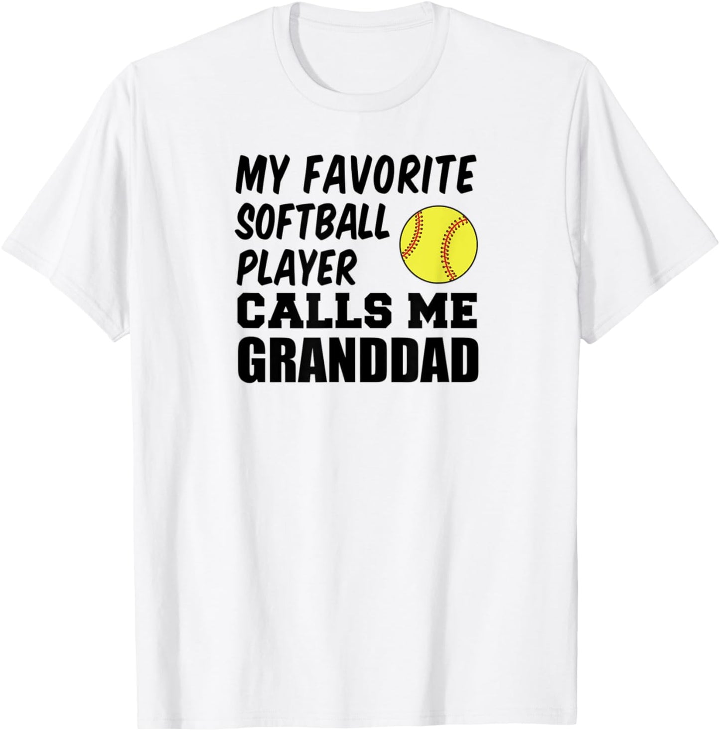 My Favorite Softball Player Calls Me Granddad T-Shirt - T-Shirt | White
