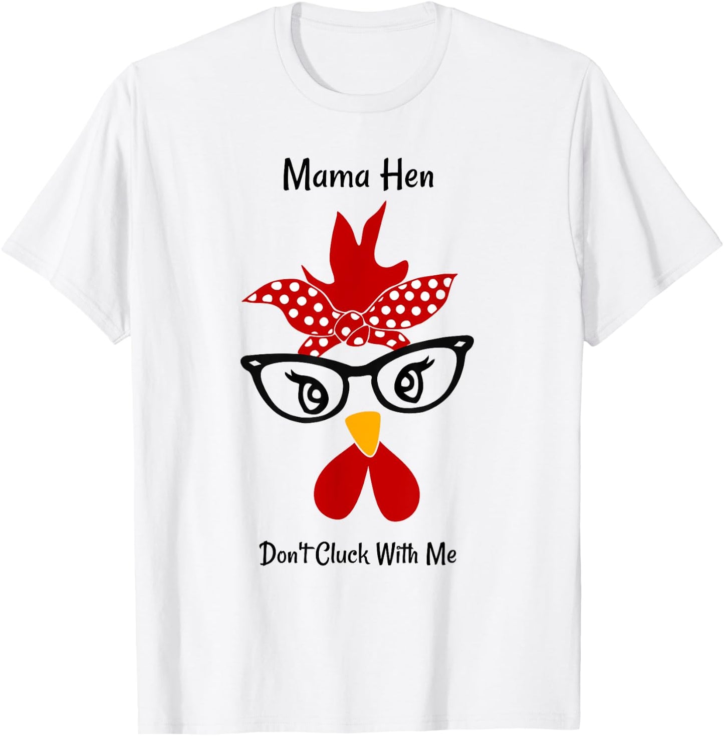 Mama Hen Don't Cluck With Me chicken mom funny mother's day T-Shirt - T-Shirt | White