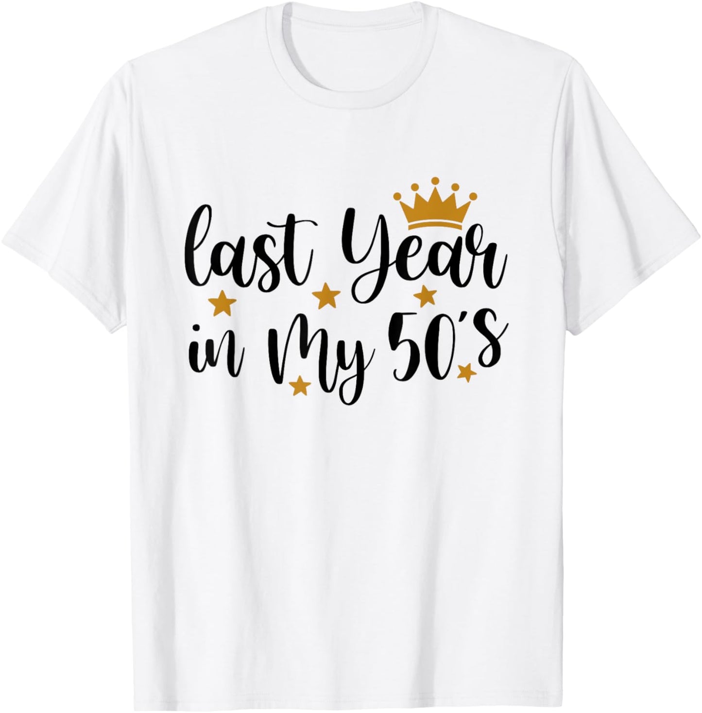 Last Year In My 50s Birthday Happy 59th Birthday Party T-Shirt - T-Shirt | White