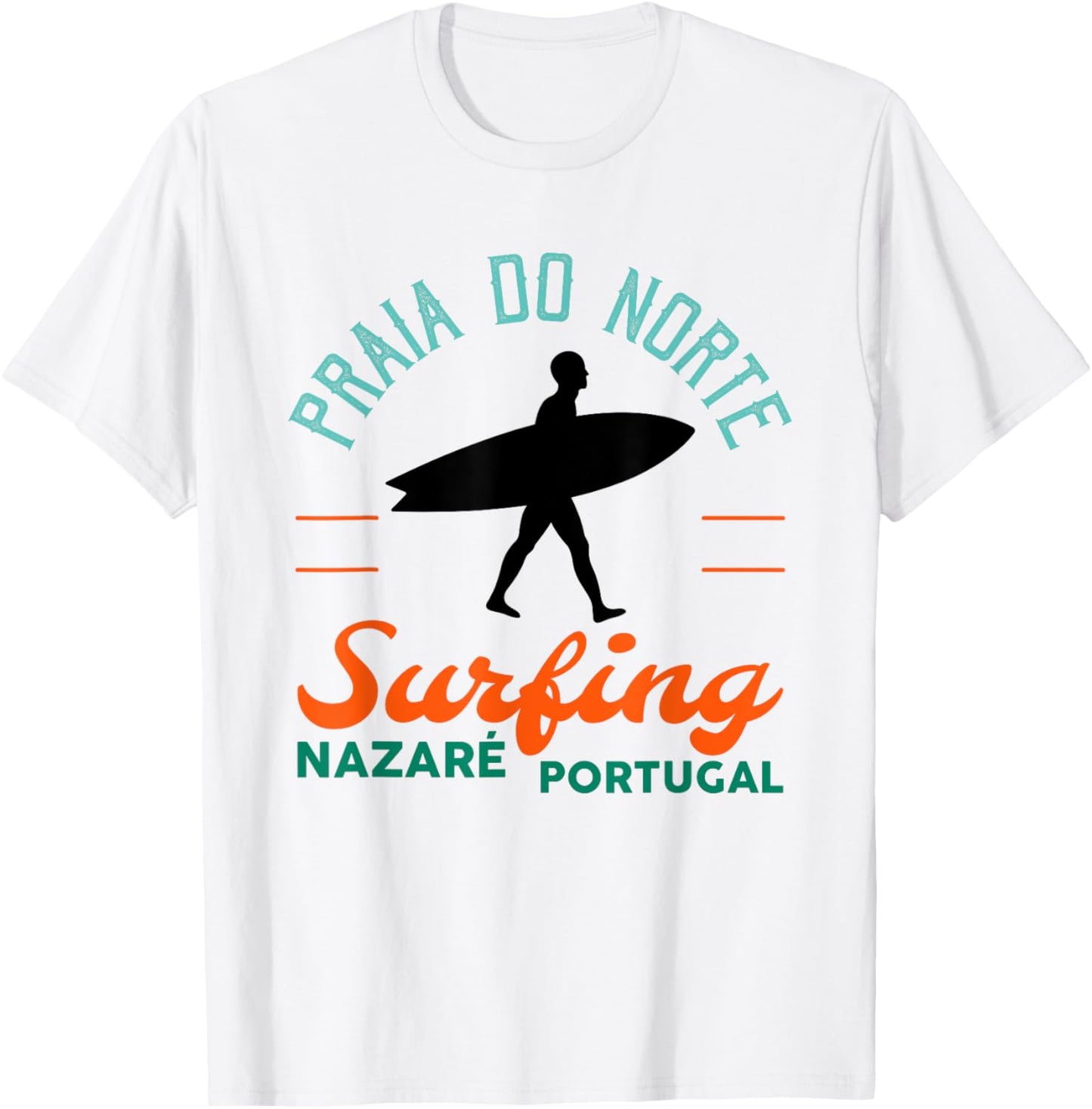 Praia Do Norte - Surf Portugal Nazare Surfers Gift T-Shirt - T-Shirt | White
