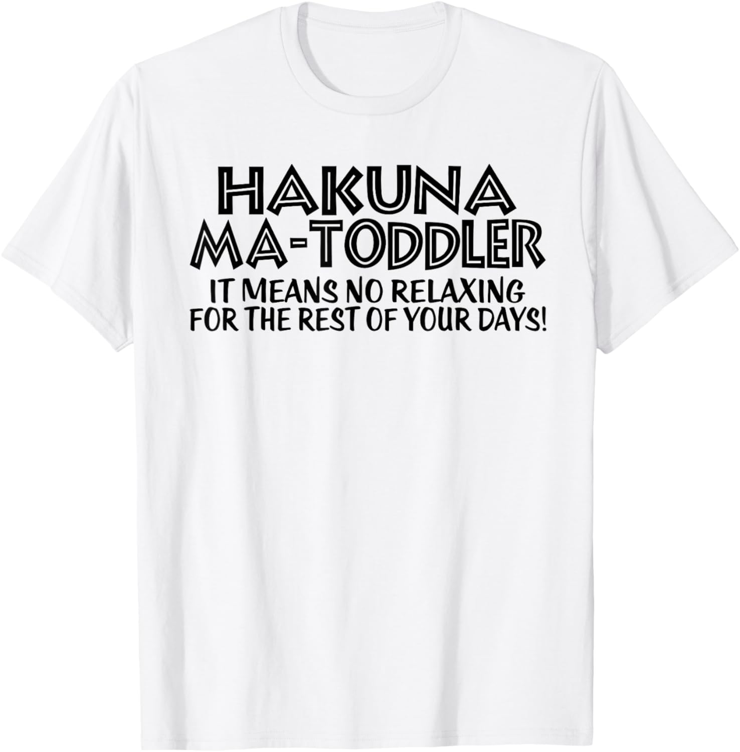 Funny Toddler Mom Mother's Day Hakuna Ma Toddler mom life T-Shirt - T-Shirt | White