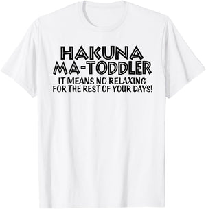 Funny Toddler Mom Mother's Day Hakuna Ma Toddler mom life T-Shirt - T-Shirt | White