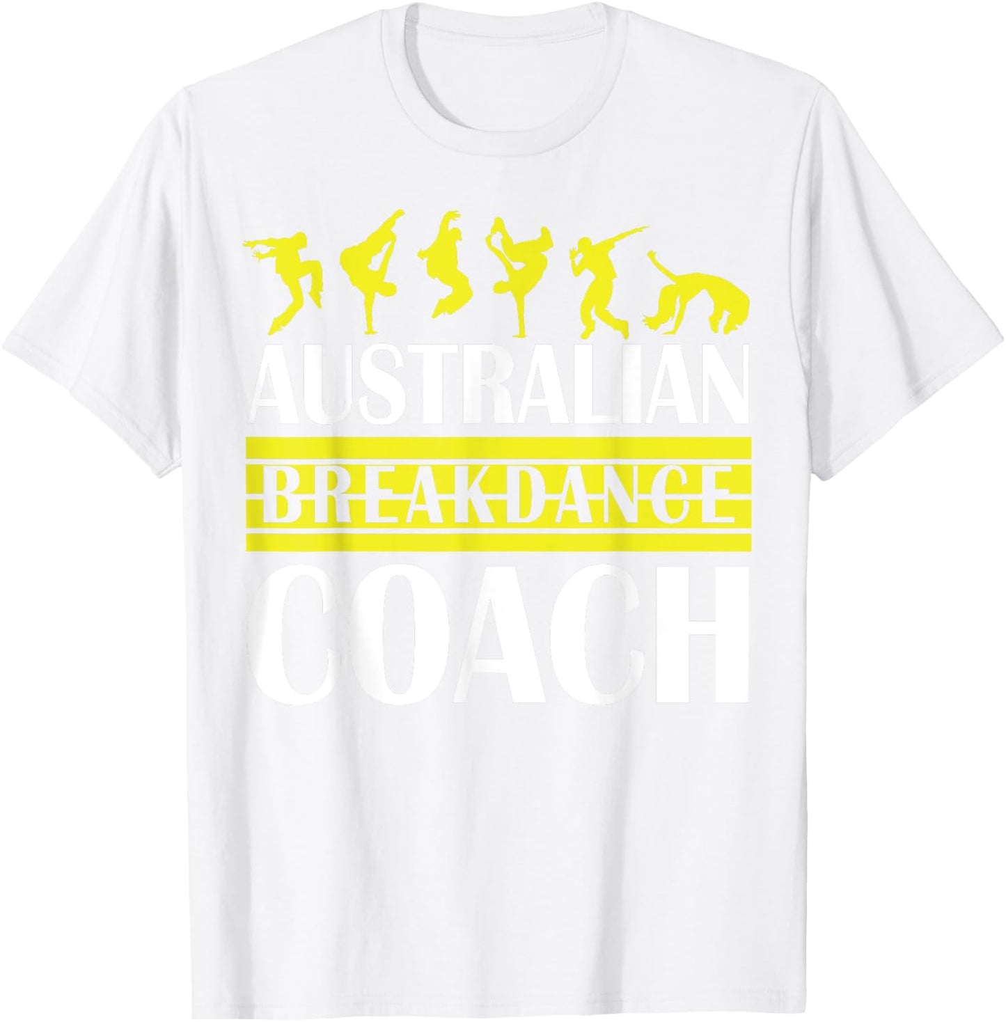 Breakdance Coach Australian Break Dancer Matching Costume T-Shirt - T-Shirt | White