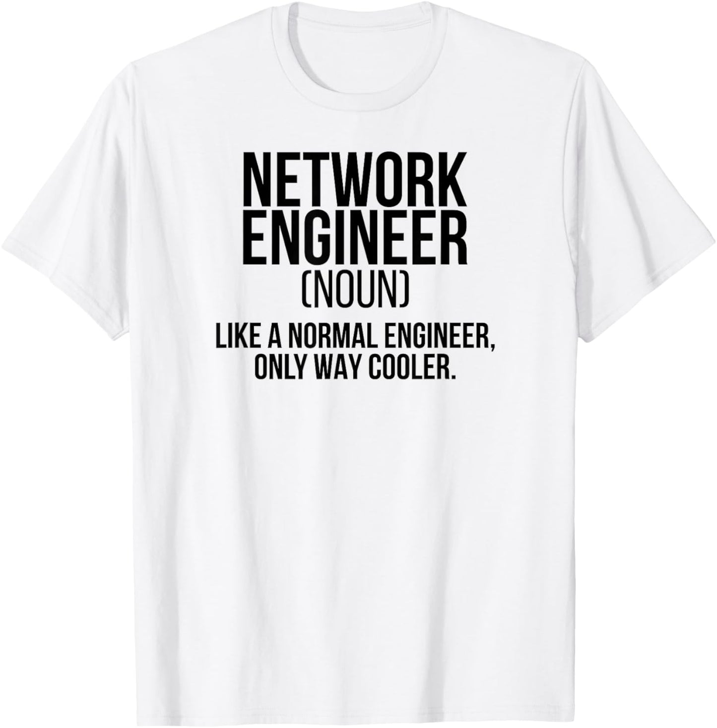 Network Engineer Definition Network Engineering T-Shirt - T-Shirt | White