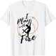 Flow Arts Performer Fire Dancer I Play With Fire T-Shirt - T-Shirt | White
