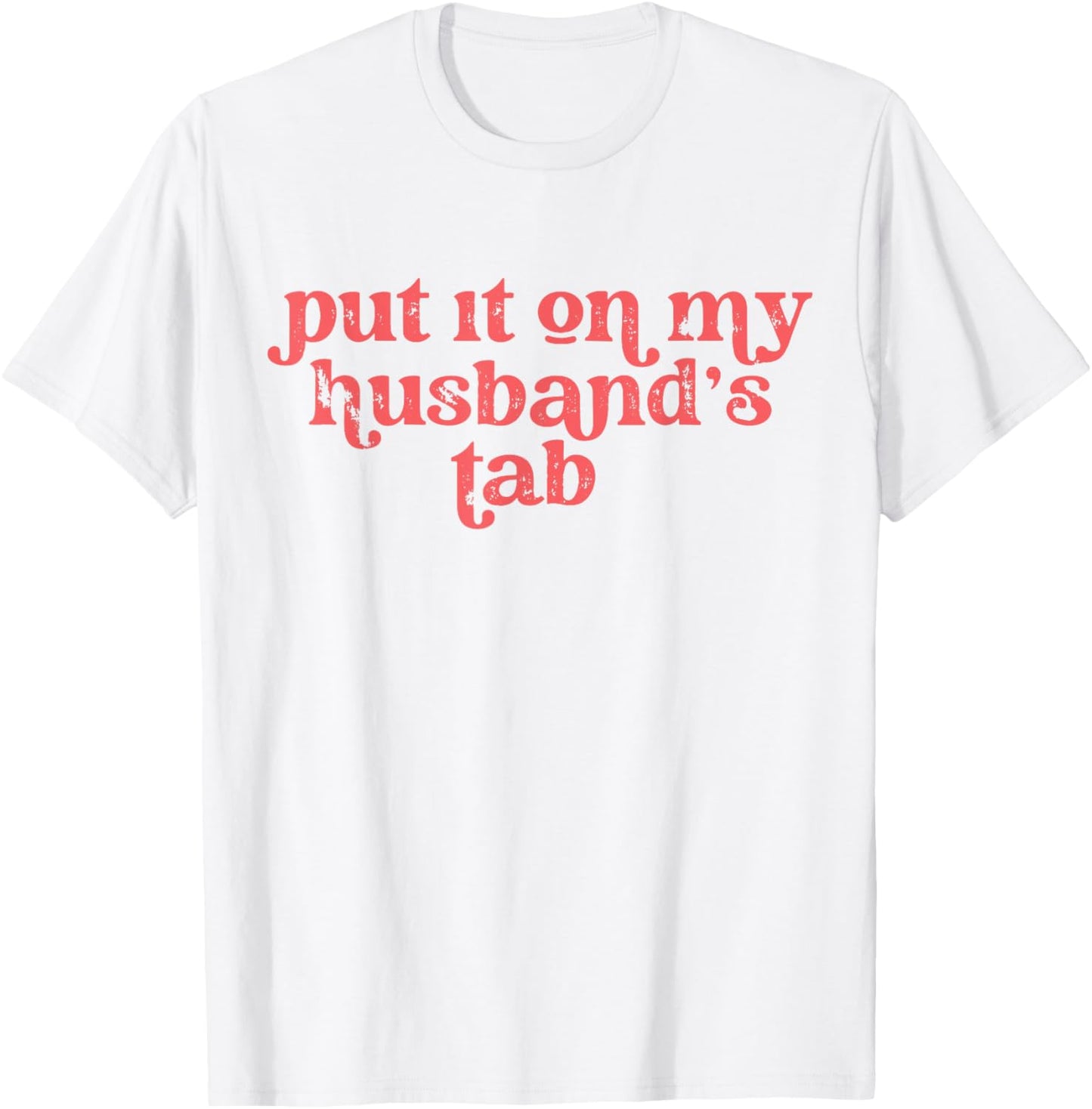 Put it on my Husband's Tab T-Shirt - T-Shirt | White