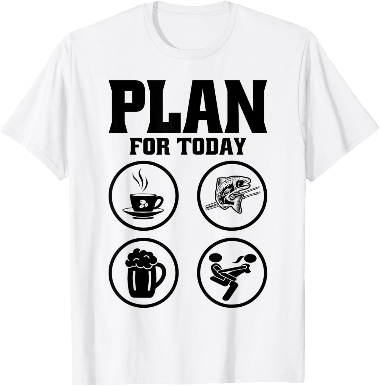 Plan For Today Coffee Fishing Beer Funny Fisherman Naughty T-Shirt - T-Shirt | White