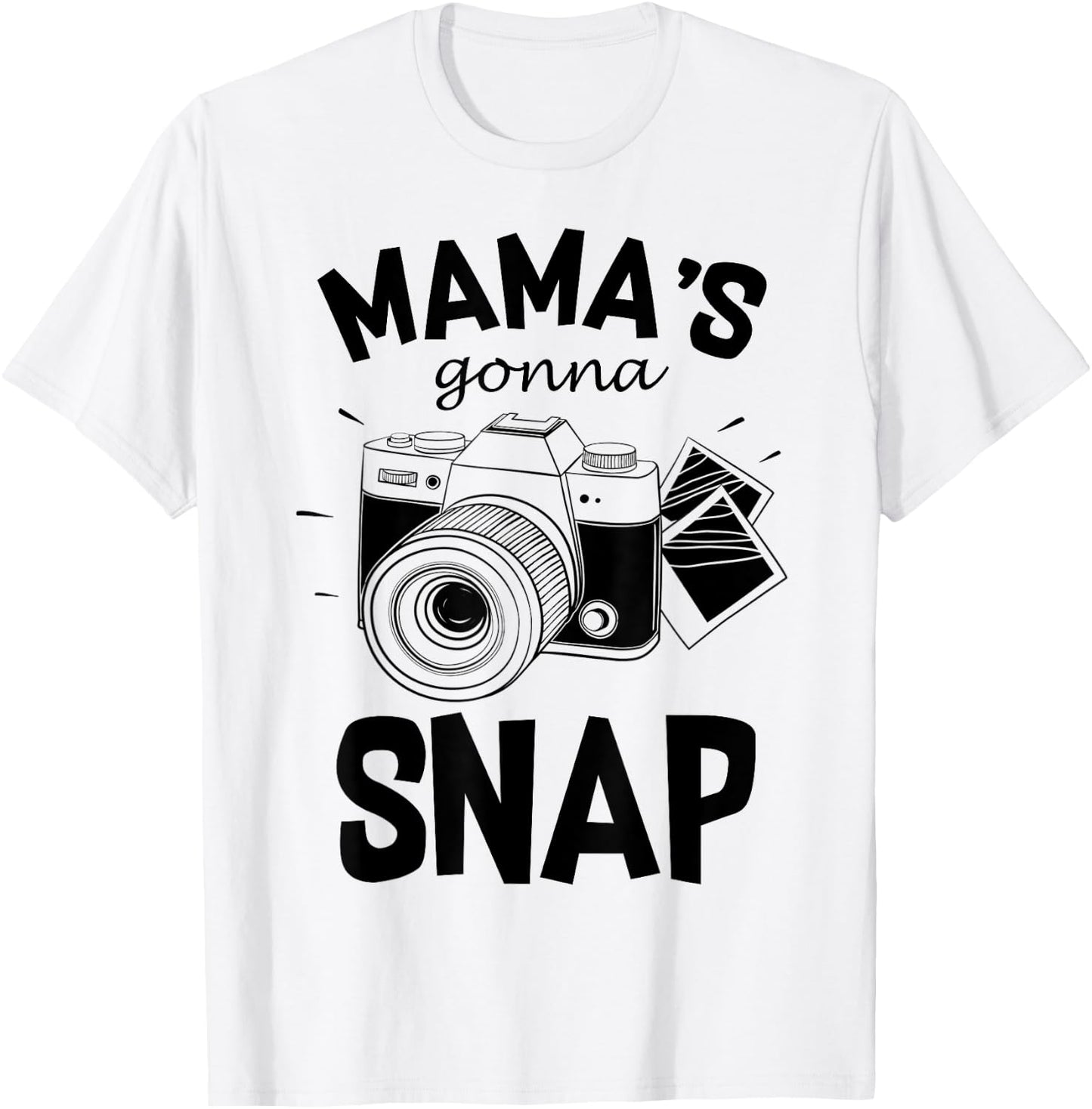Mamas Gonna Snap Shirt Mom Photographer Camera Gift Women T-Shirt - T-Shirt | White