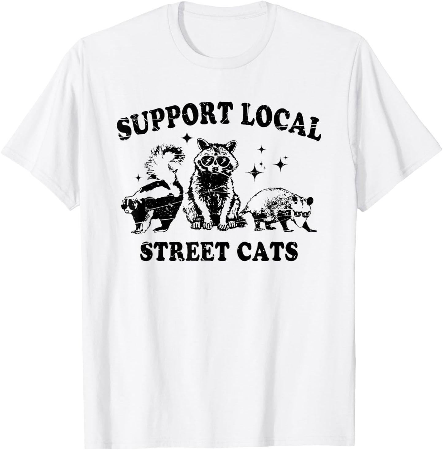 Support Local Street Cats, Funny Raccoon Animals Lover T-Shirt - T-Shirt | White