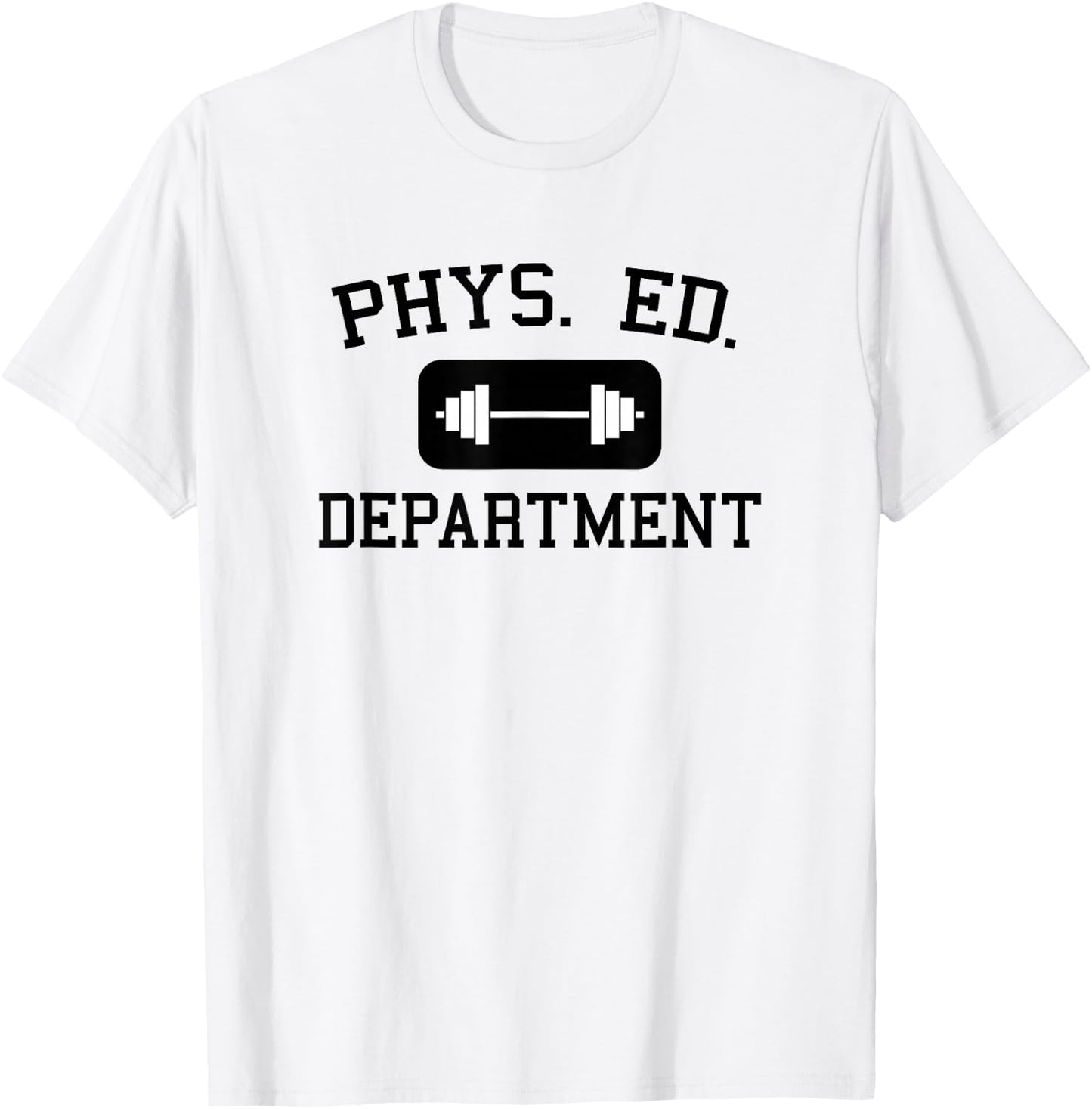 Phys Ed Department with a Dumbbell - Gym T-Shirt - T-Shirt | White