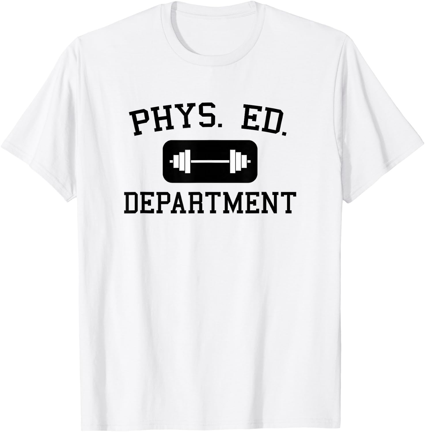 Phys Ed Department with a Dumbbell - Gym T-Shirt - T-Shirt | White