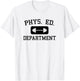 Phys Ed Department with a Dumbbell - Gym T-Shirt - T-Shirt | White