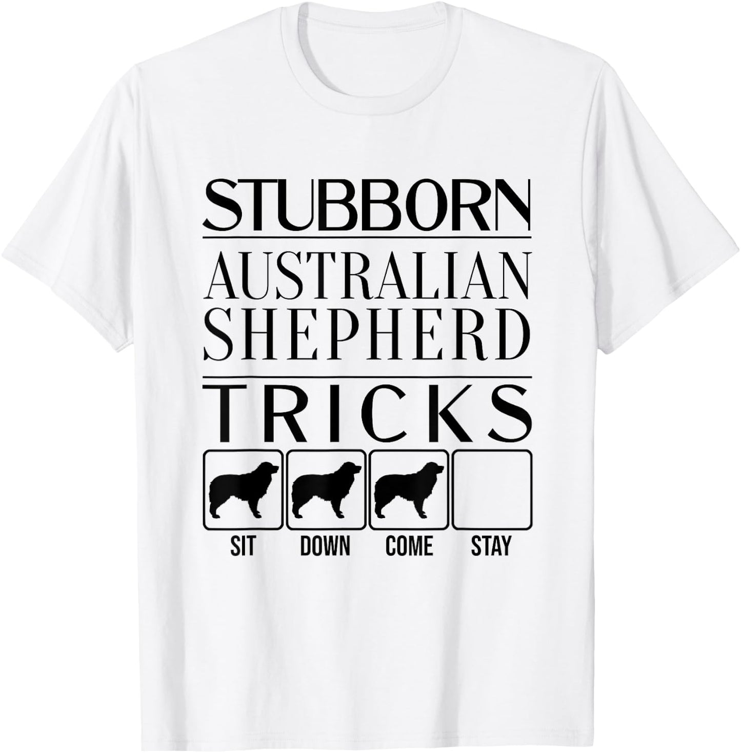 Stubborn dog tricks, dog gift, Funny Australian Shepherd Men Women Kids T-Shirt - T-Shirt | White