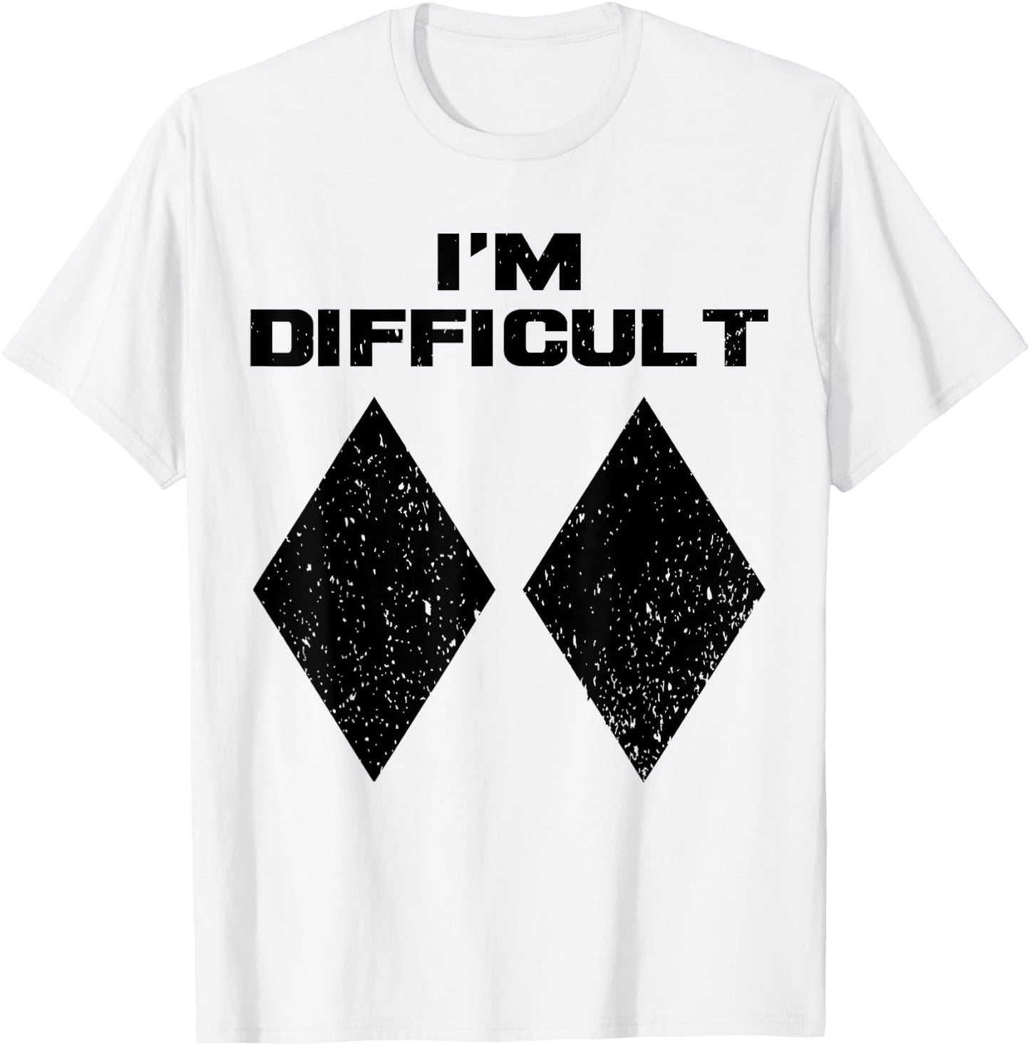 I'm Difficult Funny Double Black Diamonds Ski Snowboard Gift T-Shirt - T-Shirt | White