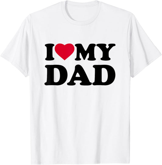 I Love My Dad Heart Family T-Shirt - T-Shirt | White
