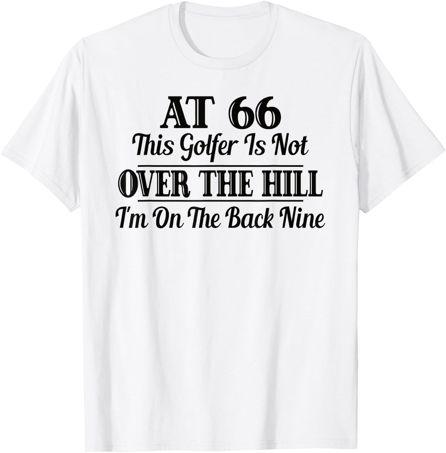 Funny 66th Birthday Gift This Golfer Is Not Over The Hill T-Shirt - T-Shirt | White