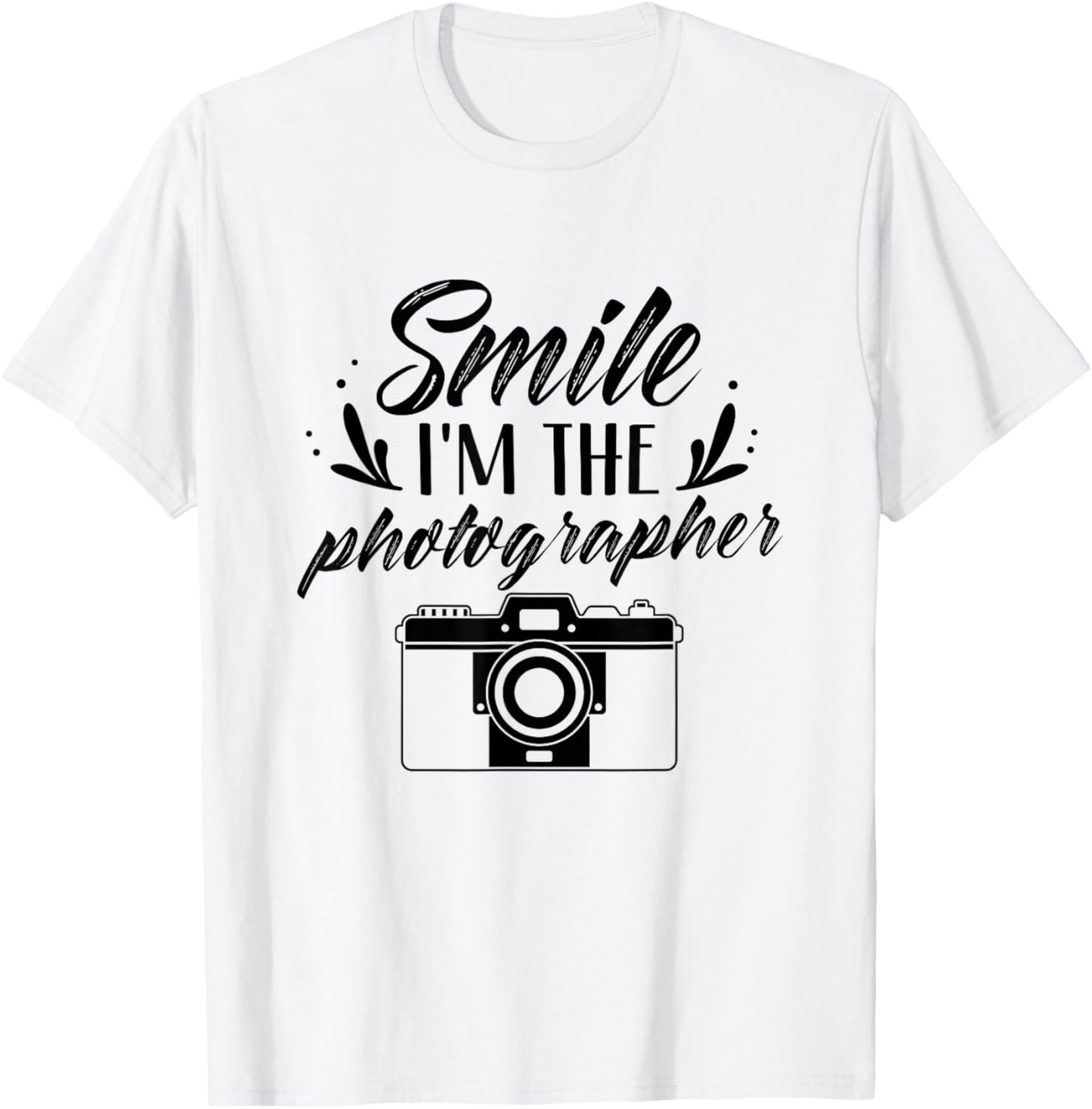 Smile I'm The Photographer Photographers Photography Camera T-Shirt - T-Shirt | White