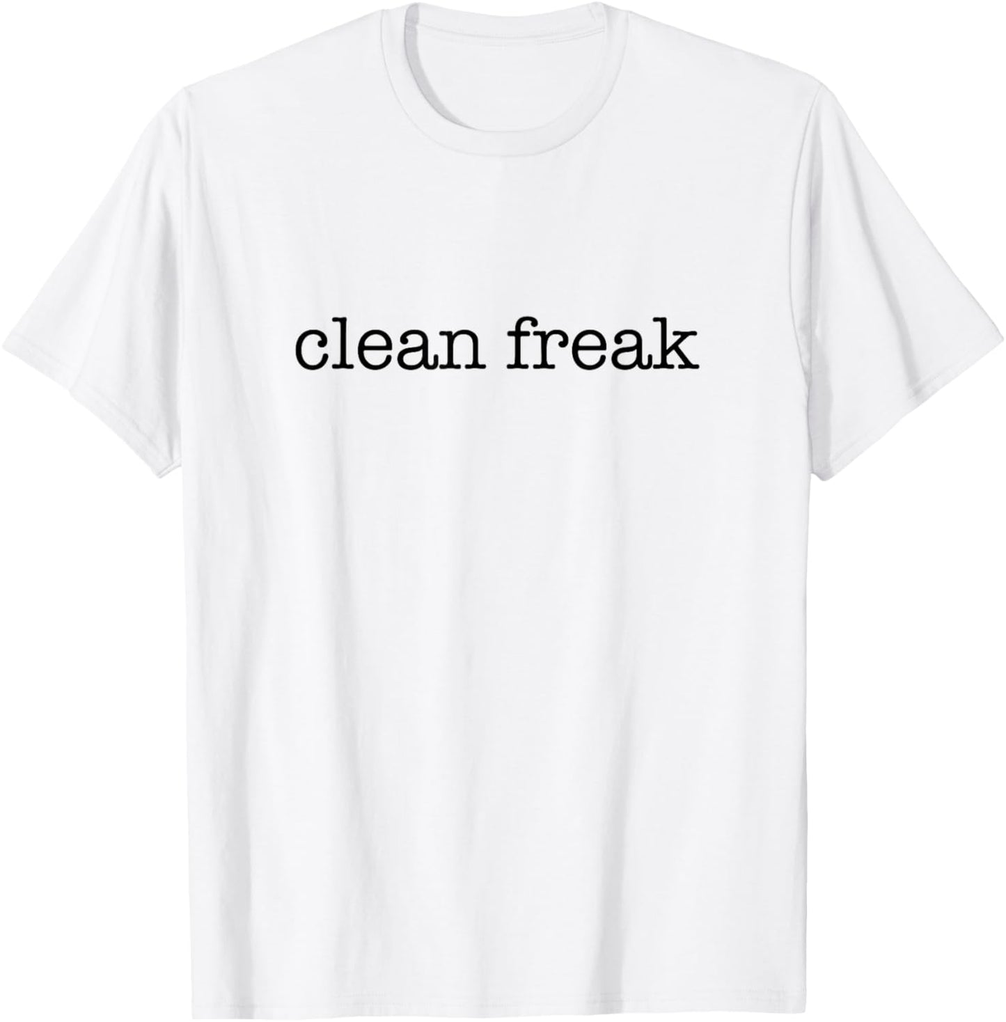 Clean Freak - Minimalistic Cleaning Lover T-Shirt - T-Shirt | White