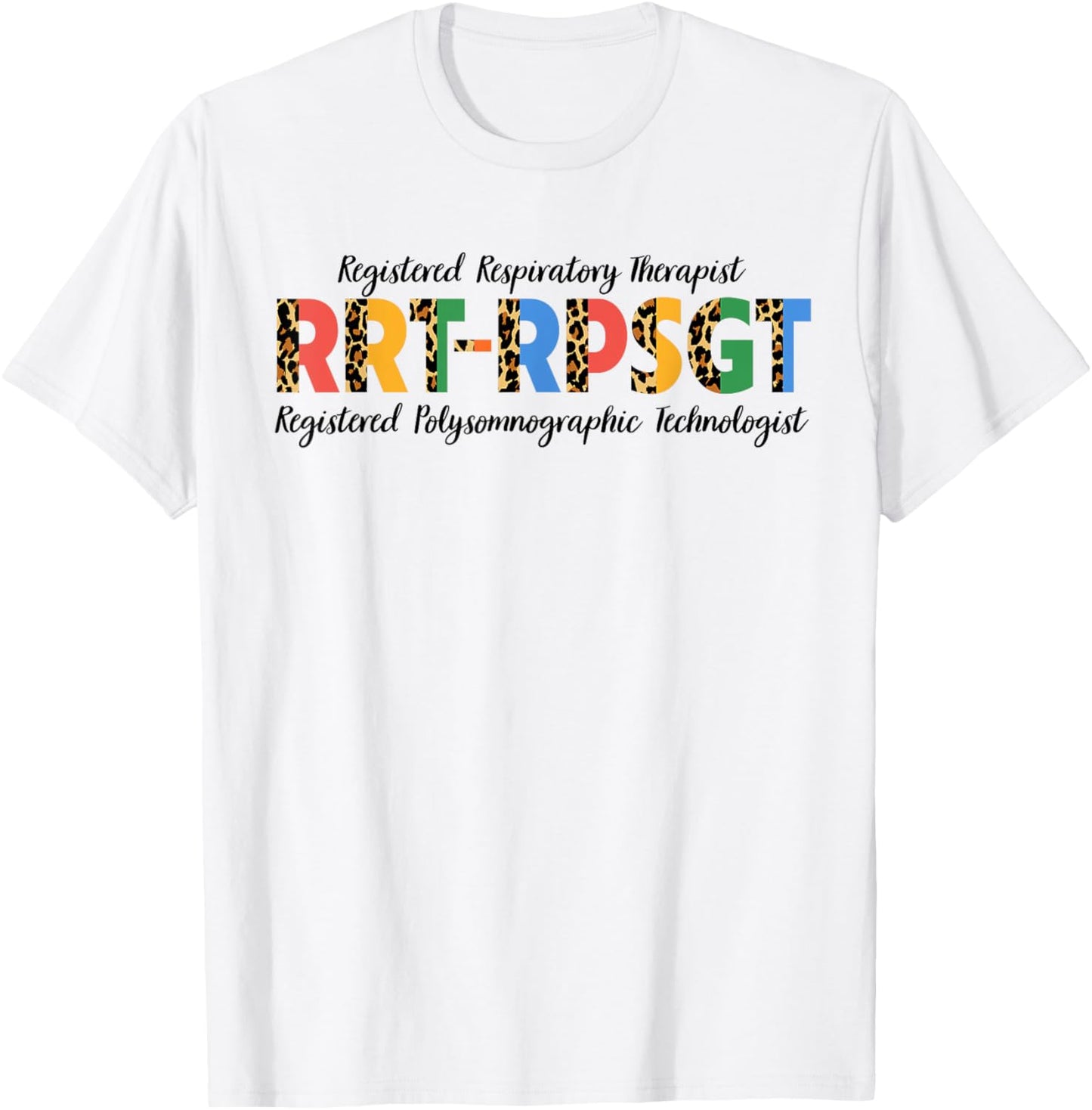 Sleep RRT-RPSGT Registered Polysomnographic Technologist T-Shirt - T-Shirt | White