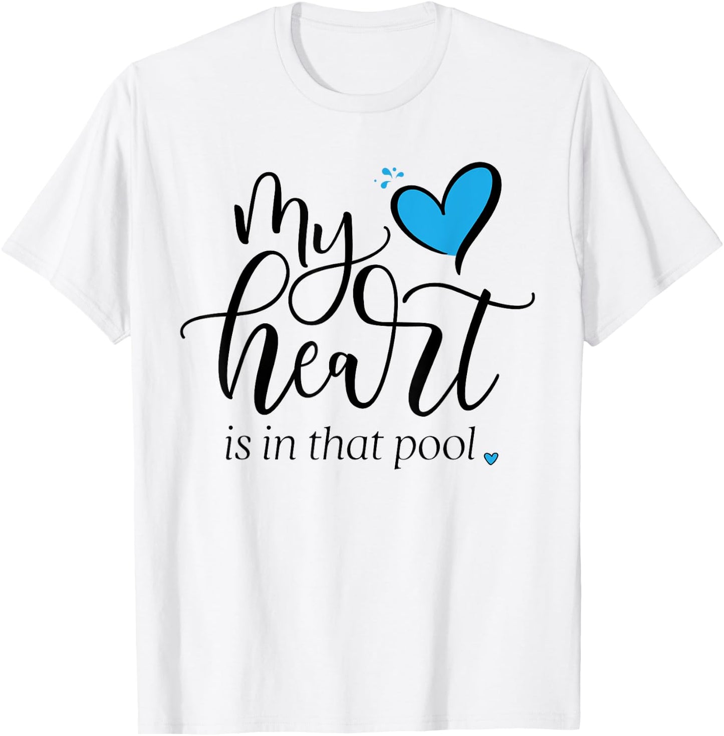My Heart Is in that Pool (Swimming, Water Polo) T-Shirt - T-Shirt | White
