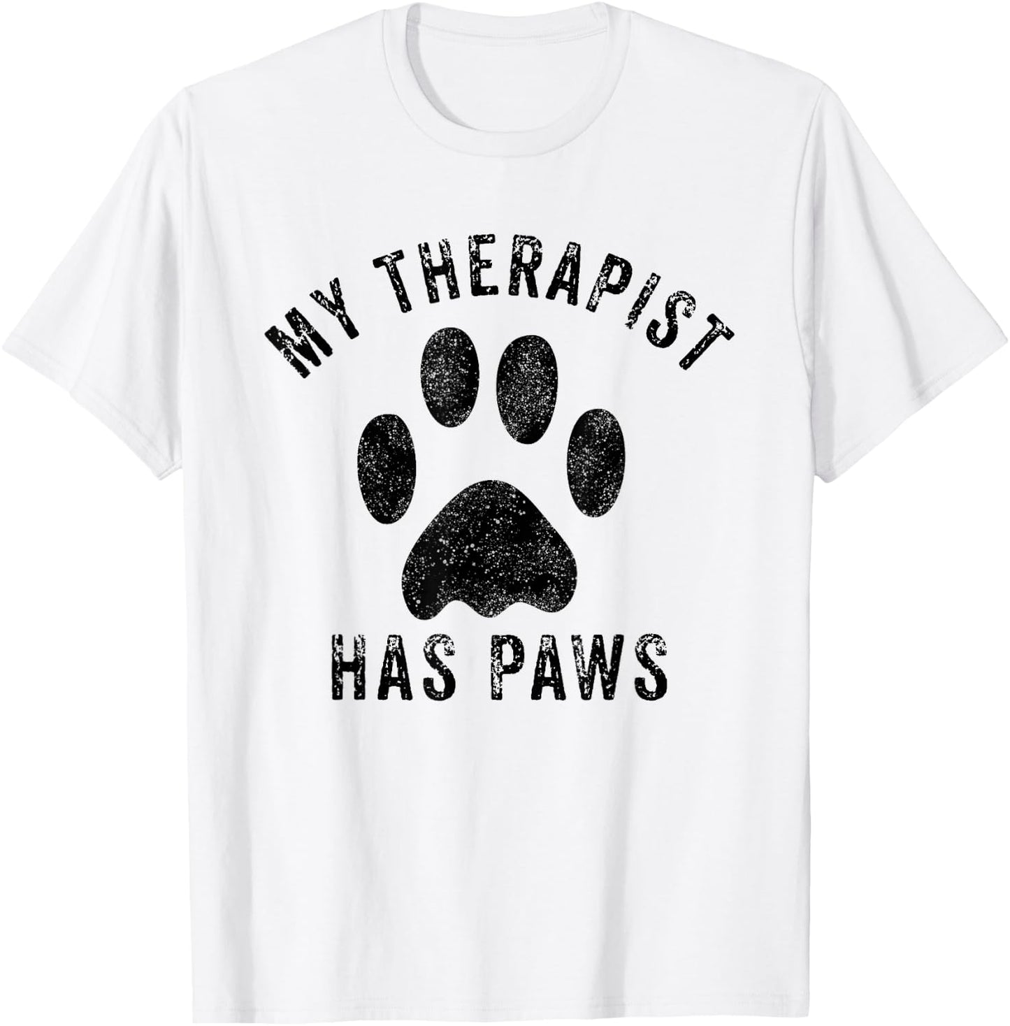 My Therapist Has Paws Funny Pet Puppy Animal Lover Dog Paw T-Shirt - T-Shirt | White