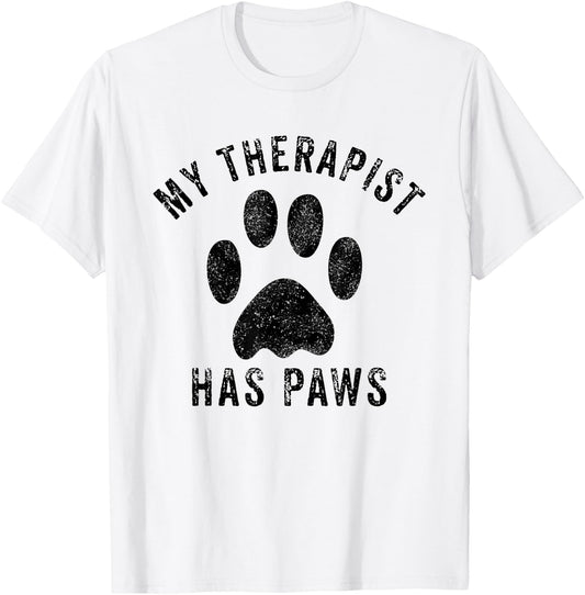My Therapist Has Paws Funny Pet Puppy Animal Lover Dog Paw T-Shirt - T-Shirt | White