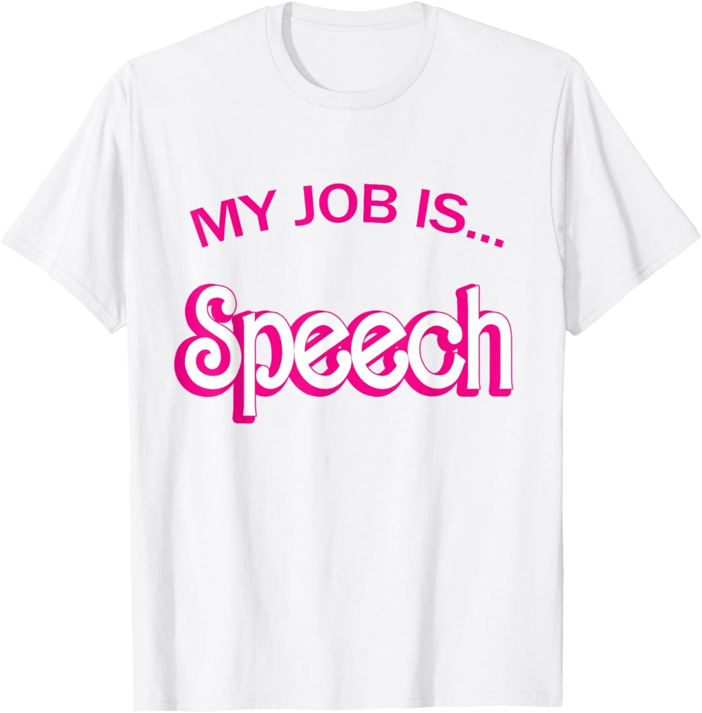 Retro Funny Speech Therapist Humor Pink My Job Is Speech T-Shirt - T-Shirt | White