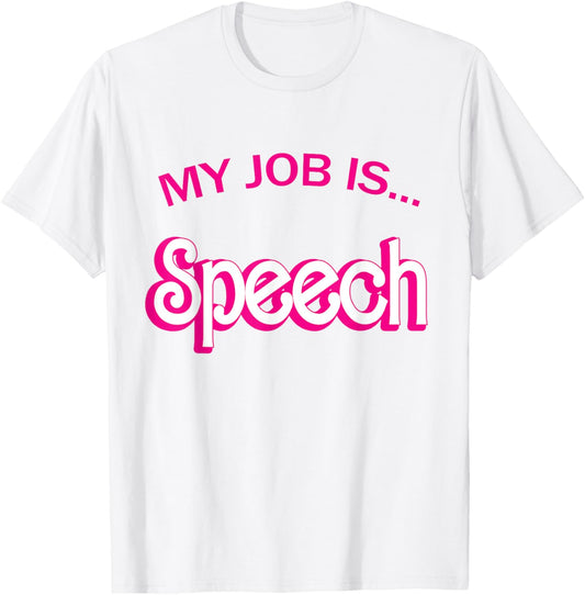 Retro Funny Speech Therapist Humor Pink My Job Is Speech T-Shirt - T-Shirt | White