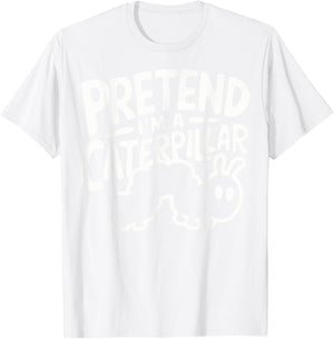 Pretend I'm A Caterpillar T-Shirt - T-Shirt | White
