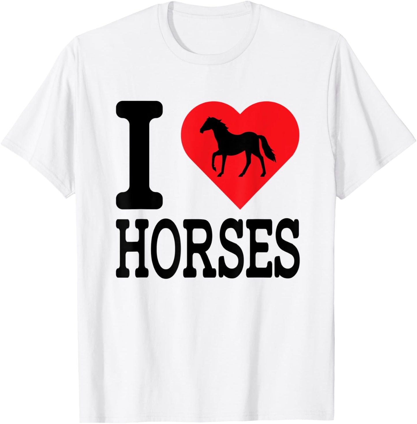 I Love Horses Shirt T-Shirt - T-Shirt | White