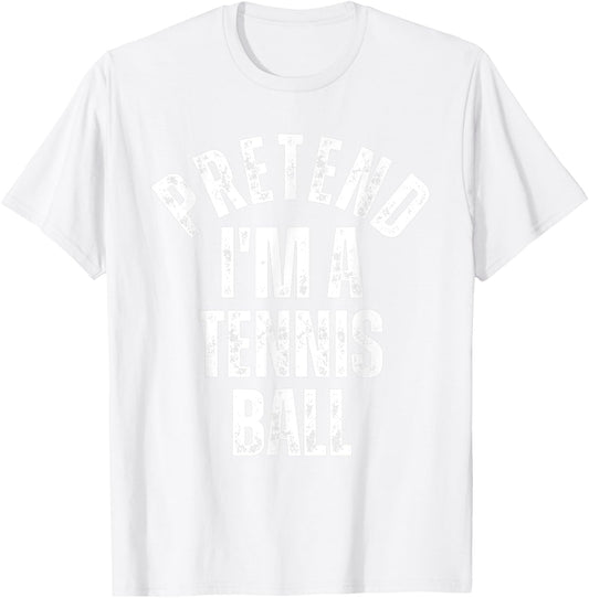 Pretend I'm a Tennis Ball Funny Lazy Halloween Costume T-Shirt - T-Shirt | White