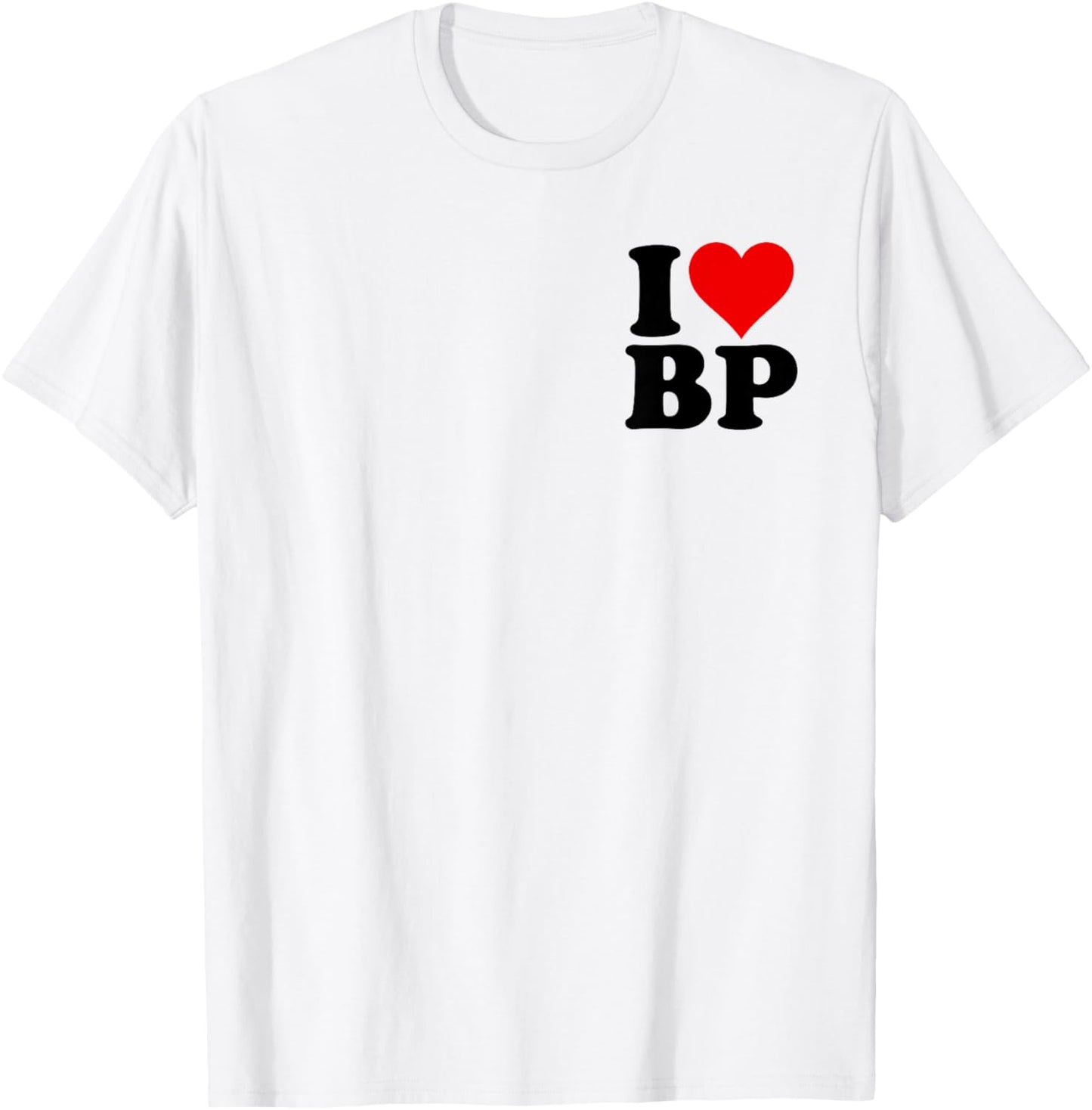 I Love Heart Bp B P T-Shirt - T-Shirt | White