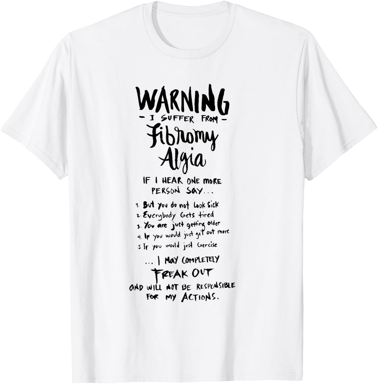 Warning I suffer from Fibromyalgia - Funny Fibro Saying T-Shirt - T-Shirt | White