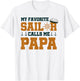 My Favorite Sailor Calls Me Papa - Funny Sailing Grandpa T-Shirt - T-Shirt | White