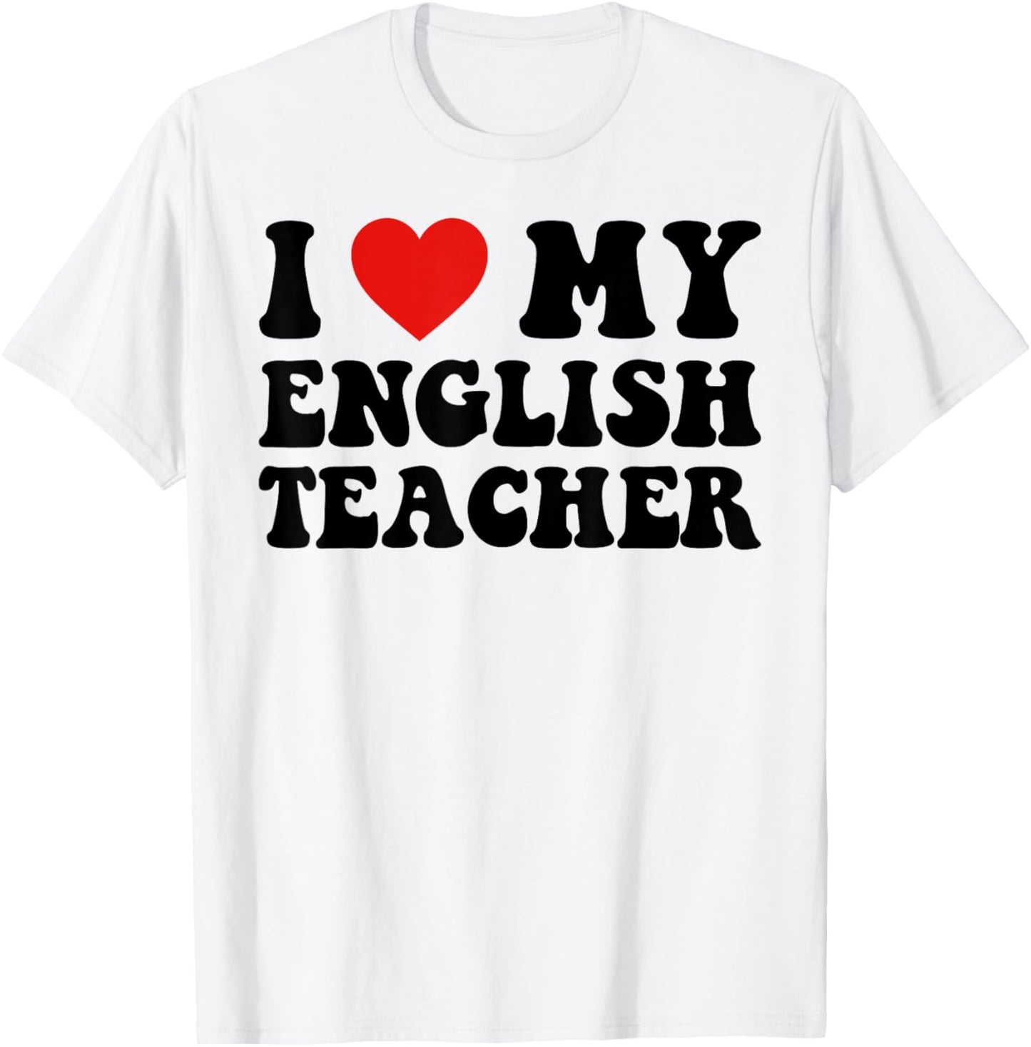 I Love My English Teacher Heart English Language Teachers Women Kids T-Shirt - T-Shirt | White