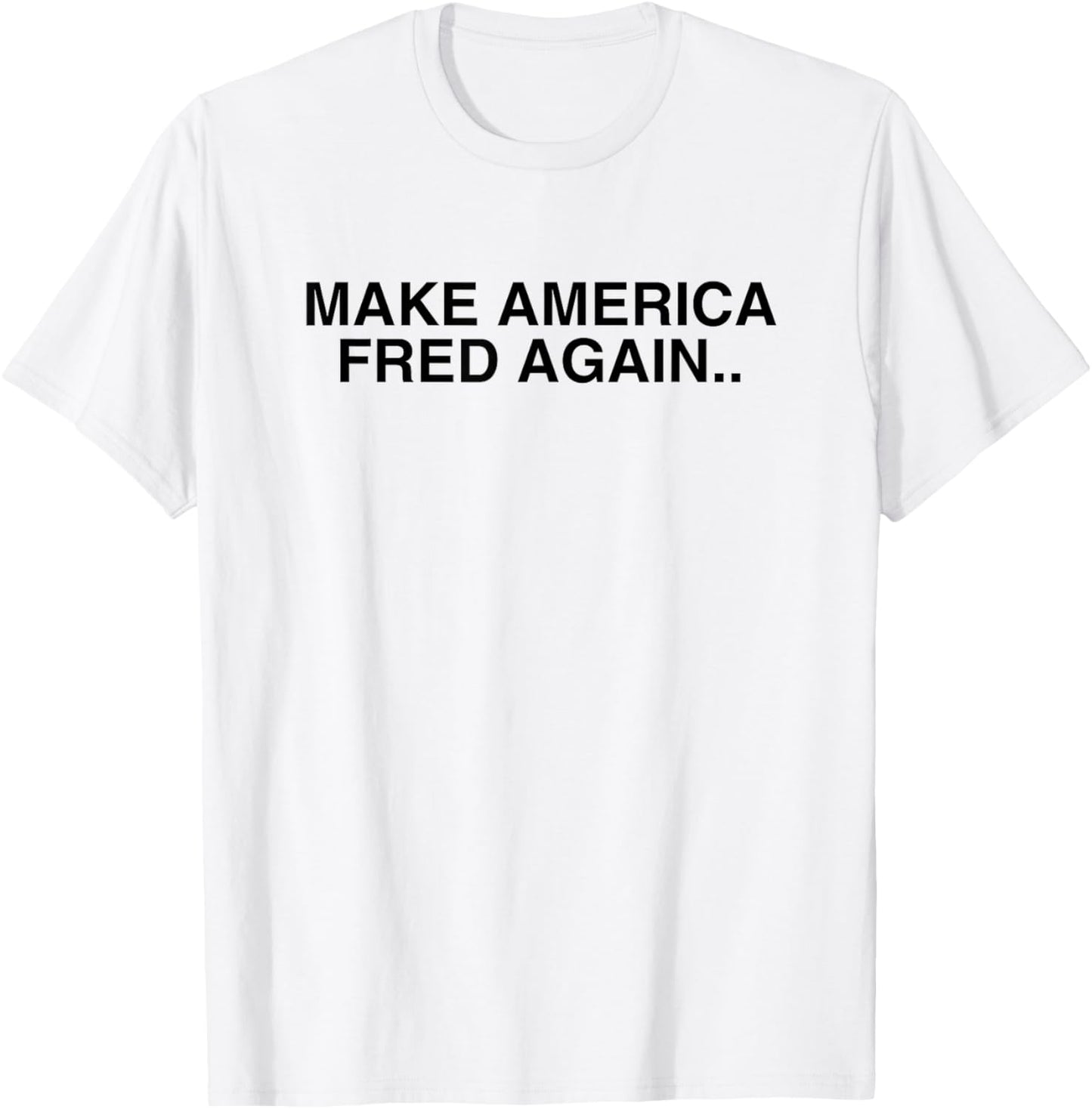 Make America Fred Again Techno House Rave Music DJ EDM Slay T-Shirt - T-Shirt | White
