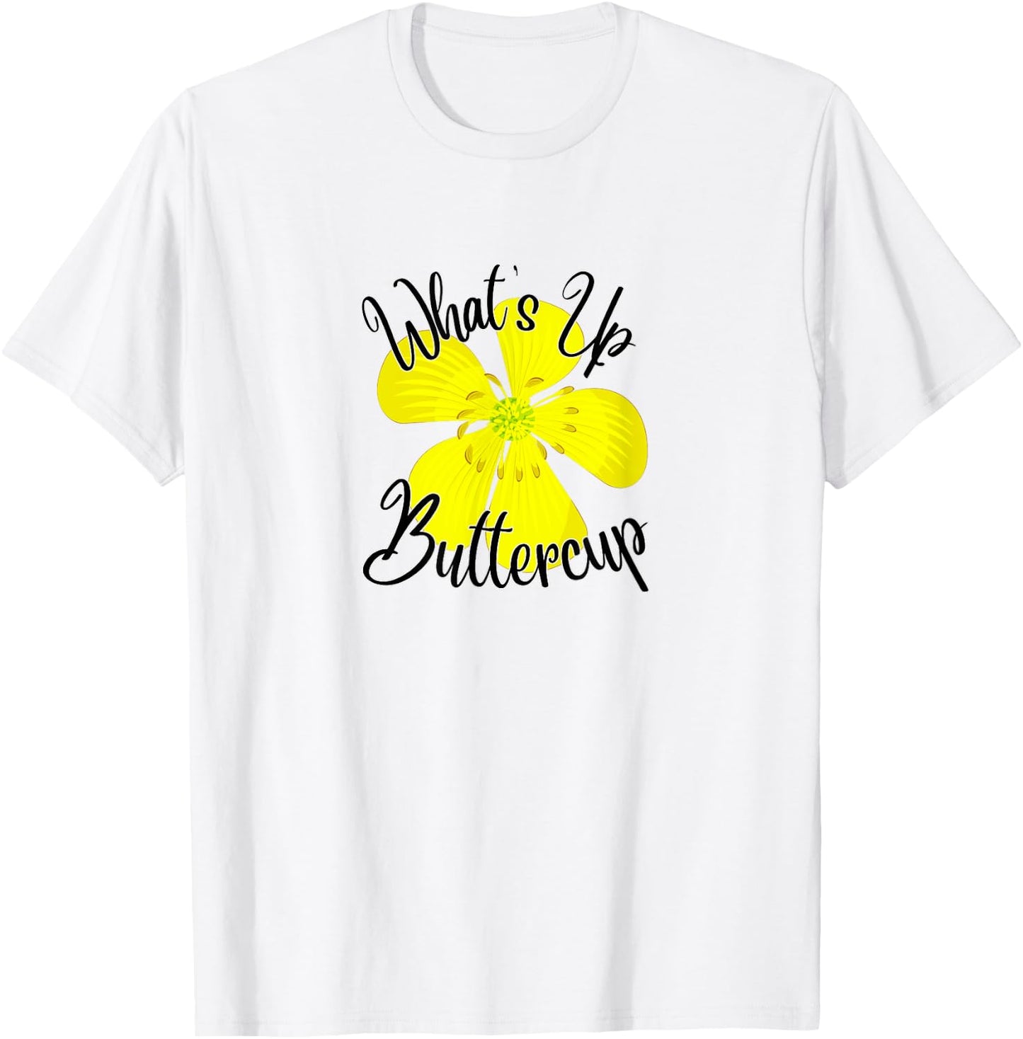 What's Up Buttercup T-Shirt - T-Shirt | White