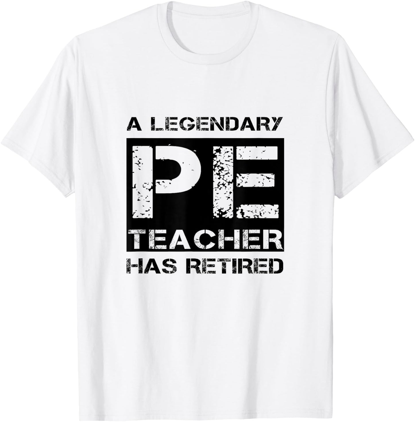 A Legendary PE Teacher Has Retired Physical Education Quote T-Shirt - T-Shirt | White