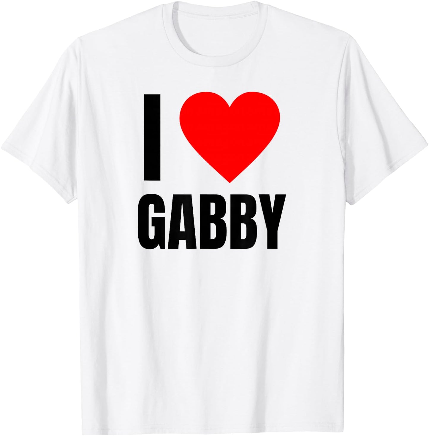 I Love Gabby Name Personalized Girl Woman BFF Friend Heart T-Shirt - T-Shirt | White
