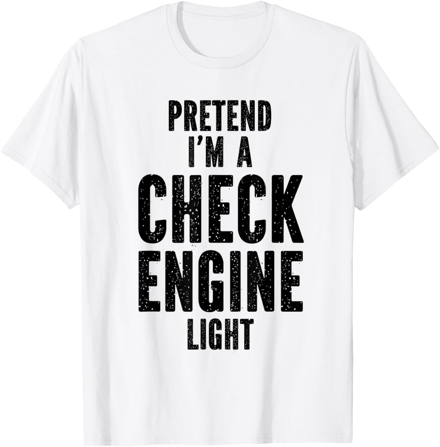 Pretend I'm a Check Engine Light Halloween Car Guys Costume T-Shirt - T-Shirt | White