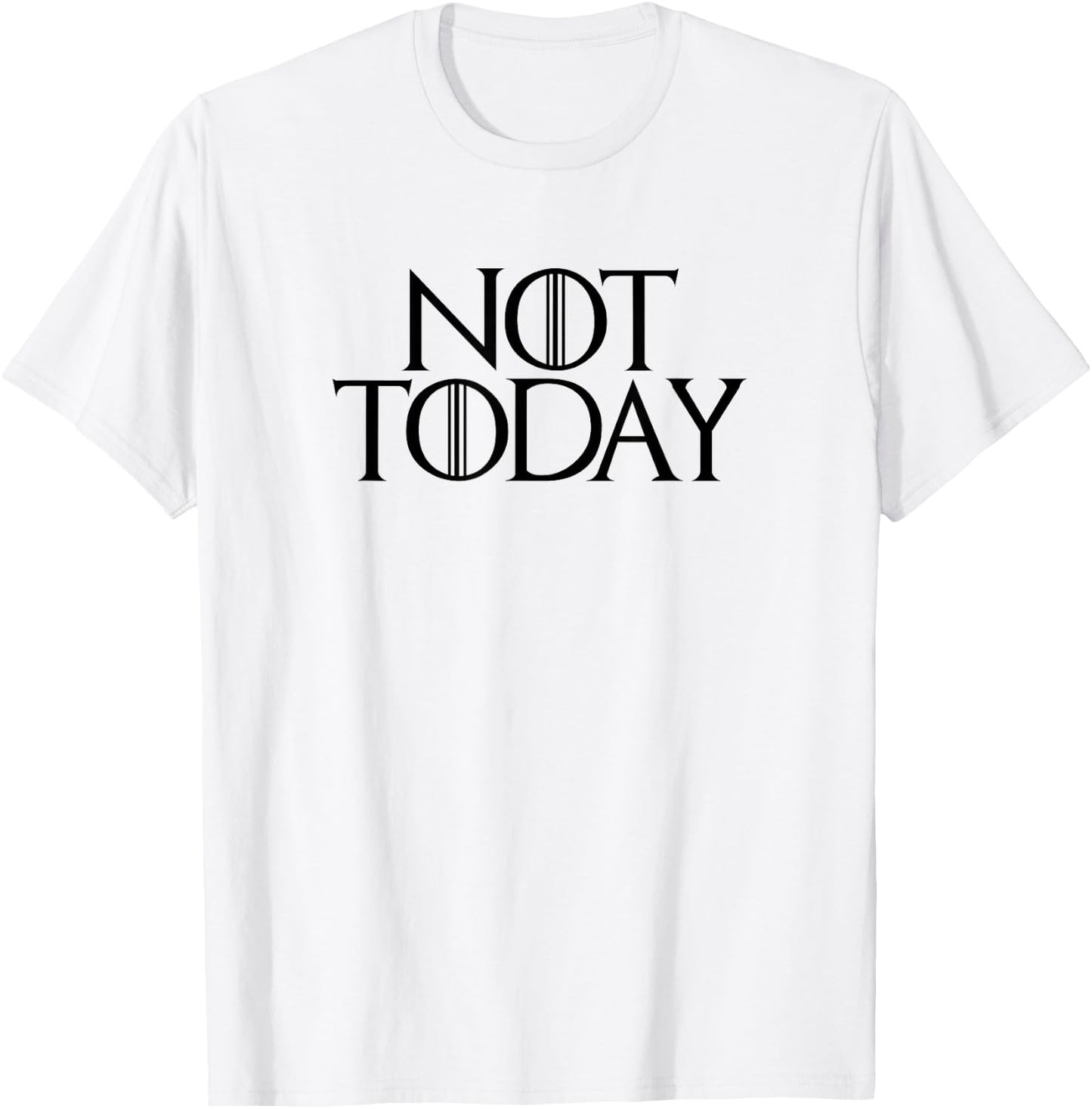 Not today T shirt GOT T-Shirt - T-Shirt | White