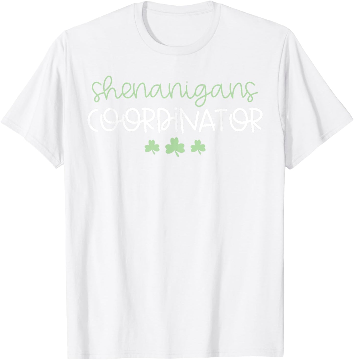 Shenanigans Coordinator Funny Teacher St Patrick's Day Men Women T-Shirt - T-Shirt | White