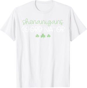 Shenanigans Coordinator Funny Teacher St Patrick's Day Men Women T-Shirt - T-Shirt | White