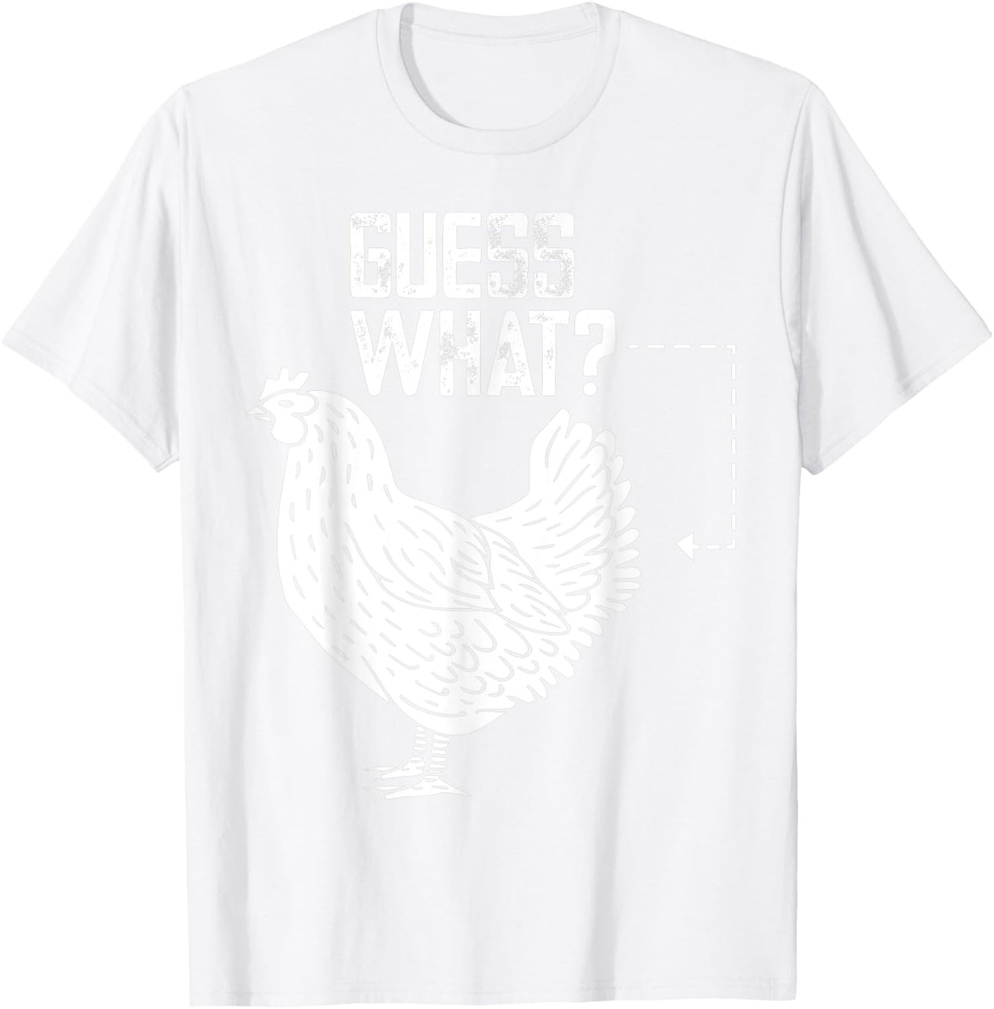 Guess what chicken butt T-Shirt - T-Shirt | White